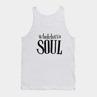 Wholelotta Soul Tank Top